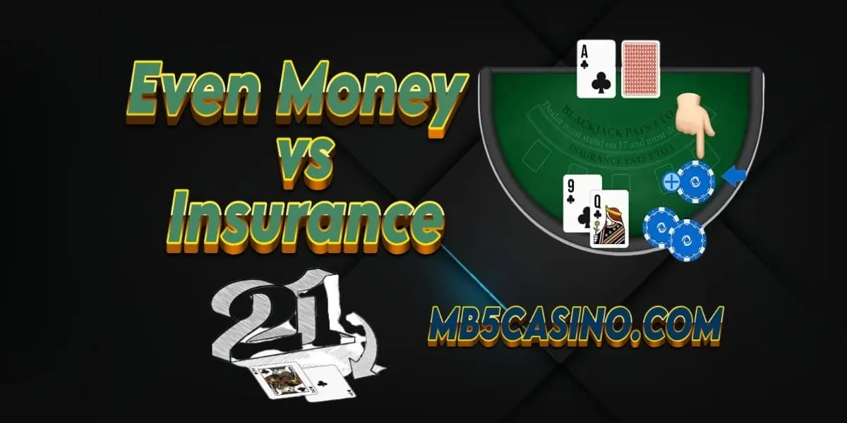 Even Money Blackjack vs Insurance