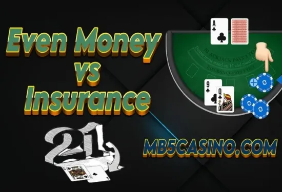 Even Money Blackjack vs Insurance